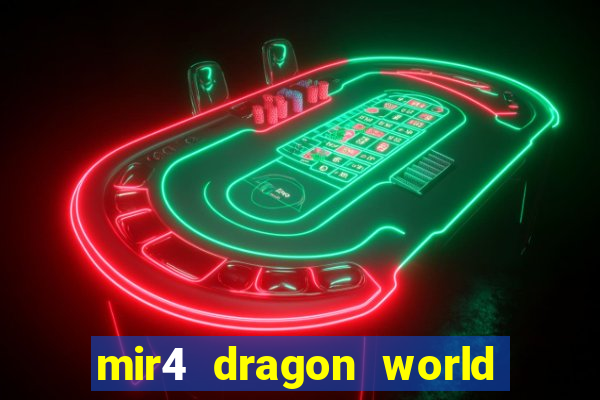 mir4 dragon world private server